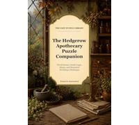 The Hedgerow Apothecary Puzzle Companion: Word Games, Gentle Logic, Mazes, and Botanical Workshop Challenges