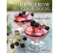 The Hedgerow Cookbook: 100 delicious recipes for wild food