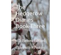 The Hedgerow Diaries Book Three: H.D. (Second Edition)