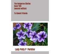 The Hedgerow Diaries Book TWO: To Absent Friends