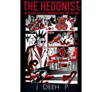 THE HEDONIST: My Secret Life as a Pornographer for the Mob