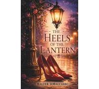 The heels of the lantern: secrets of a dreamer