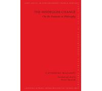 The Heidegger Change: On the Fantastic in Philosophy (Suny Series in Contemporary French Thought): Written by Catherine Malabou, 2012 Edition, (Reprint) Publisher: State University of New York Press [Paperback]