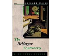 The Heidegger Controversy - A Critical Reader (The MIT Press)