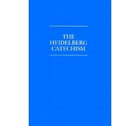 The Heidelberg Catechism