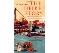 The Heike Story: A Modern Translation of the Classic Tale of Love and War