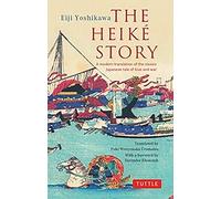 The Heike Story: A Modern Translation of the Classic Tale of Love and War (Tuttle Classics)