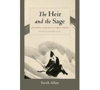 The Heir and the Sage, Revised and Expanded Edition: Dynastic Legend in Early China (SUNY series in Chinese Philosophy and Culture)