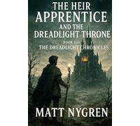 The Heir Apprentice and the DreadLight Throne