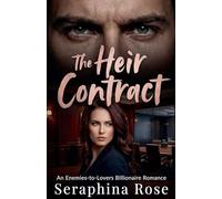 The Heir Contract: An Enemies-to-Lovers Billionaire Romance