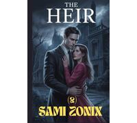The Heir : He Demanded My Vow, I Gave Him My Soul | A Dark Romance of Power, Betrayal, and Redemption (The Sovereigns :)