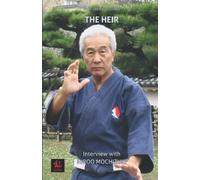 The Heir: Interview with Hiroo Mochizuki (The Aiki Dialogues)