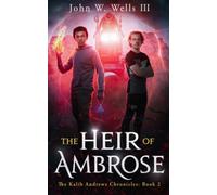 The Heir of Ambrose: 2 (The Kalib Andrews Chronicles)
