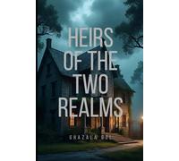 The Heir of Two Realms: The Blood of Two Worlds Part 1