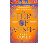 The Heir of Venus : The story of Aeneas as it's never been told before from the Sunday Times bestselling author of The Heroines