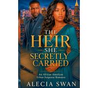 The Heir She Secretly Carried: An African American Urban Suspense Romance