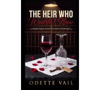 The Heir Who Wouldn't Bow: A Dark Italian Mafia Romance: 3 (Vows of San Pedro)
