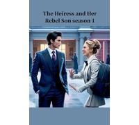 The Heiress And Her Rebel Son Season 1