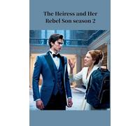 The Heiress And Her Rebel Son Season 2