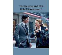 The Heiress And Her Rebel Son Season 3