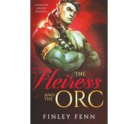 The Heiress and the Orc: A Monster Fantasy Romance (Orc Sworn)