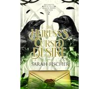 The Heiress’s Cursed Desire (Secrets of the Black Bird Coven)