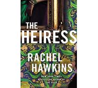 The Heiress : The deliciously dark and gripping new thriller from the New York Times bestseller
