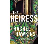 The Heiress : The deliciously dark and gripping new thriller from the New York Times bestseller