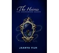 The Heiress: The Uncrowned Queen