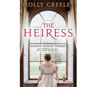 The Heiress: The untold story of Pride & Prejudice's Miss Anne de Bourgh
