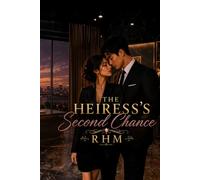 The Heiress's Second Chance - A Forbidden Workplace Romance: Book Two (The Dynasties Of Love Series)