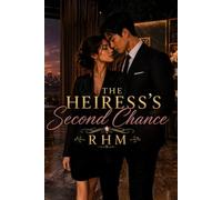The Heiress's Second Chance - A Forbidden Workplace Romance: Book Two (The Dynasties Of Love Series)