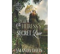 The Heiress's Secret Love (The Balfour Hotel)