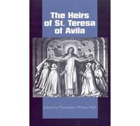 The Heirs of St. Teresa of Avila: Defenders and Disseminators of the Founding Mother's Legacy (Carmelite Studies)