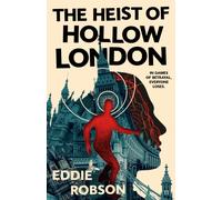 The Heist of Hollow London