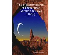 The Hekatompathia, or Passionate Centurie of Love (1582)