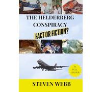 THE HELDERBERG CONSPIRACY: Fact or Fiction?