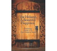 The Heliand, A Beautiful Happiness: Presenting Christ to the Early Medieval North
