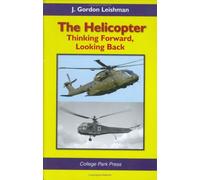 The Helicopter: Thinking Forward, Looking Back