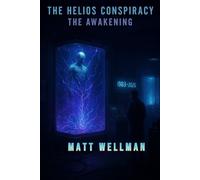 THE HELIOS CONSPIRACY: THE AWAKENING: Book 2 (The Helio Chronicles)