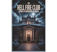 The Hell Fire Club: Satan’s Playground in Dublin