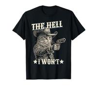 The Hell I Won't Cowboy Cat T-Shirt
