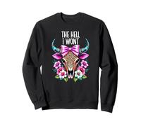 The Hell I Wont Cowgirl Boho Cow Skull Cowboy Go Milk a Bull Sweatshirt