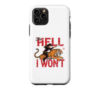 the hell i won't Cowgirl Tiger Case for iPhone 11 Pro