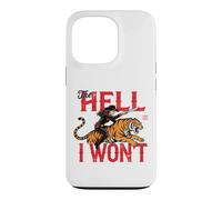 the hell i won't Cowgirl Tiger Case for iPhone 13 Pro