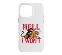 the hell i won't Cowgirl Tiger Case for iPhone 14 Pro Max