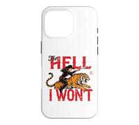 the hell i won't Cowgirl Tiger Case for iPhone 16 Pro