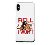 the hell i won't Cowgirl Tiger Case for iPhone XS Max