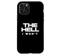 The Hell I Wont Determined Rebel Attitude Motivational Quote Case for iPhone 11 Pro