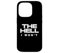 The Hell I Wont Determined Rebel Attitude Motivational Quote Case for iPhone 14 Pro